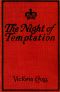 [Gutenberg 59716] • The Night of Temptation